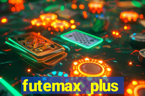 futemax plus futebol ao vivo